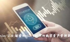 Tokenim 2.0：解密Web3.0时代的数字资产管理新机遇