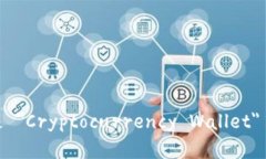 加密钱包的英文翻译是 ＂Cryptocurrenc